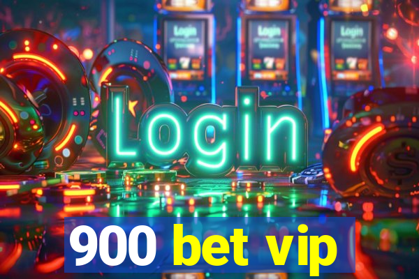 900 bet vip